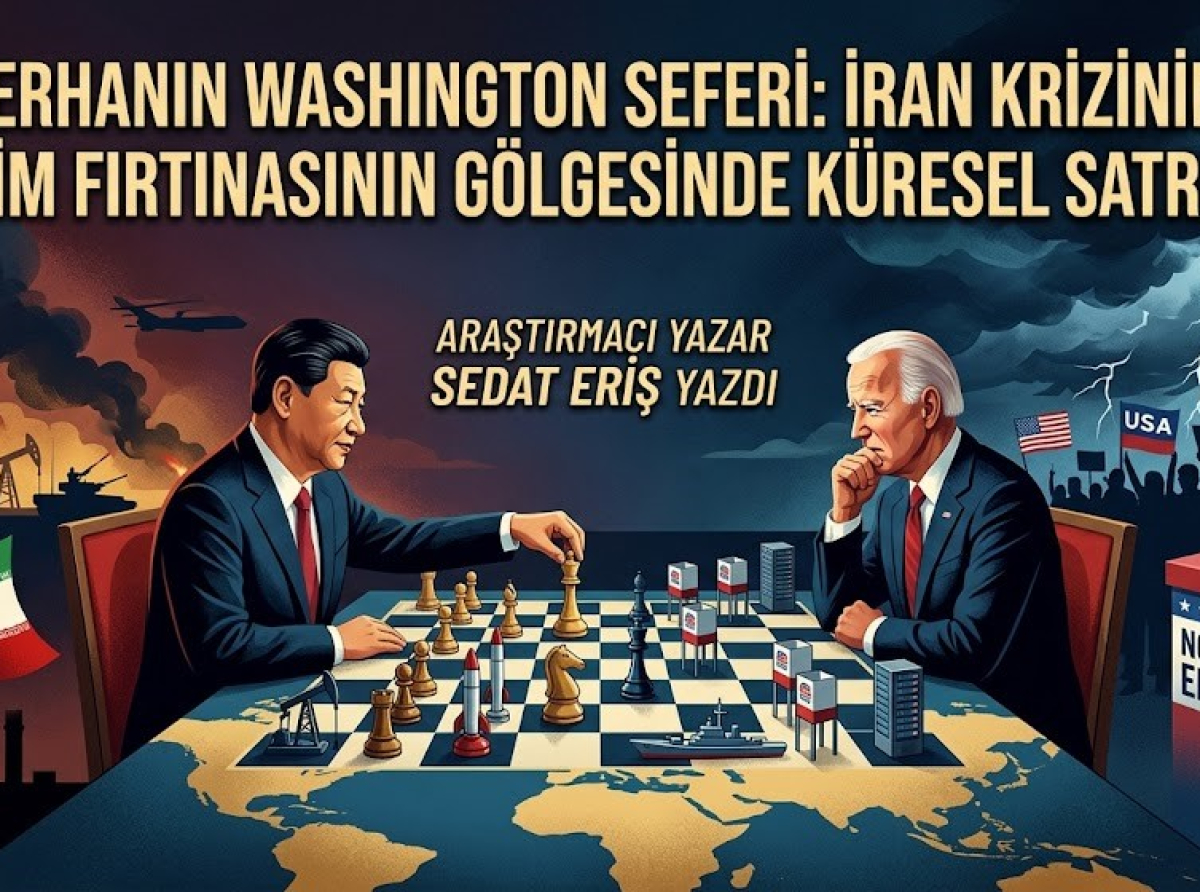 Ejderhanın Washington Seferi: İran Krizinin ve Seçim Fırtınasının Gölgesinde Küresel Satranç
